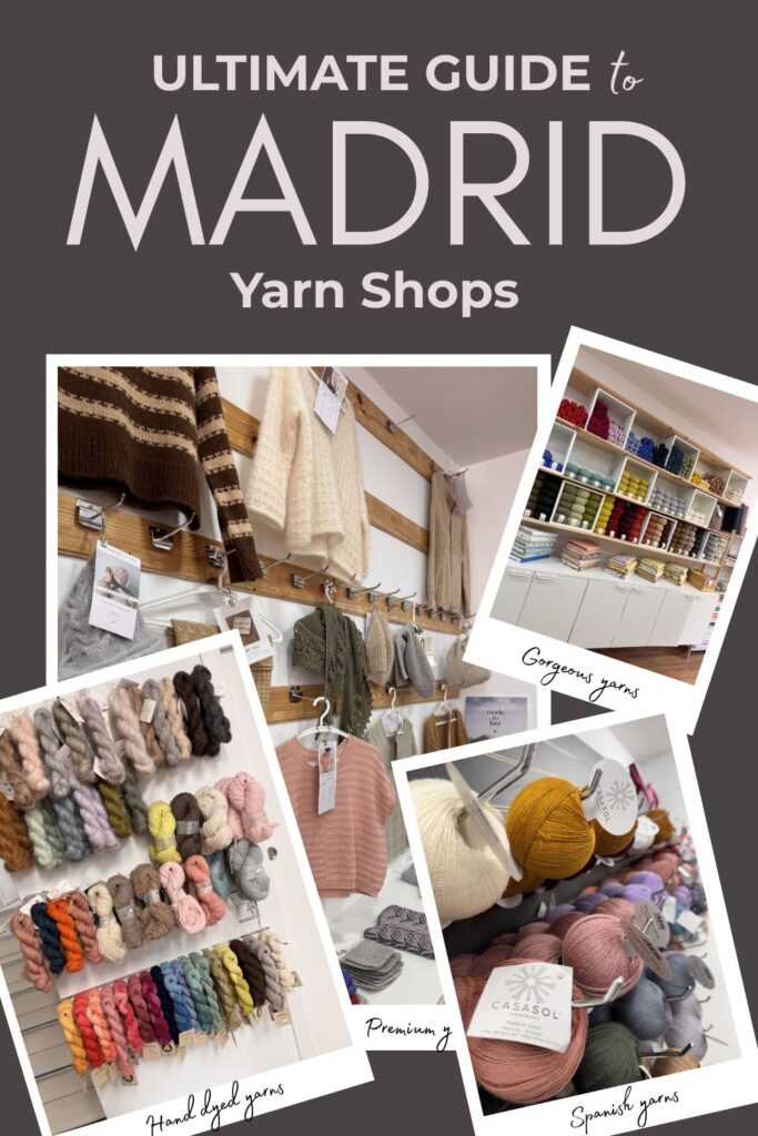 Lots of pictures of Yarn shops with text "Ultimate Guide to Madrid Yarn Shops". 